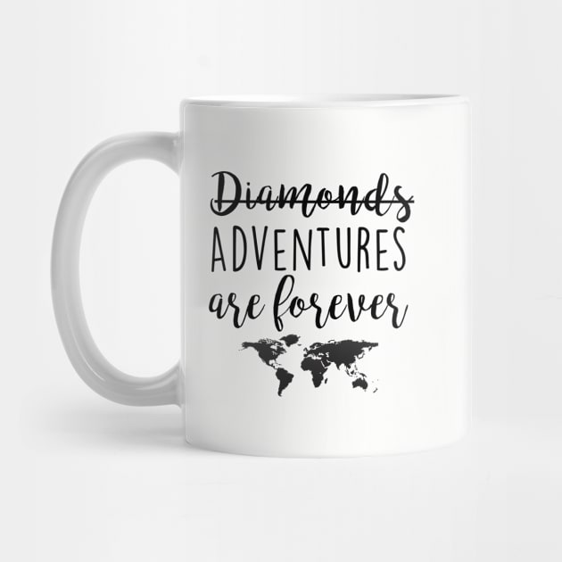 Adventures are forever by qpdesignco